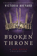 Broken Throne: A Red Queen Collection : Victoria Aveyard