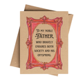 To my noble father… sarcastic Dad card