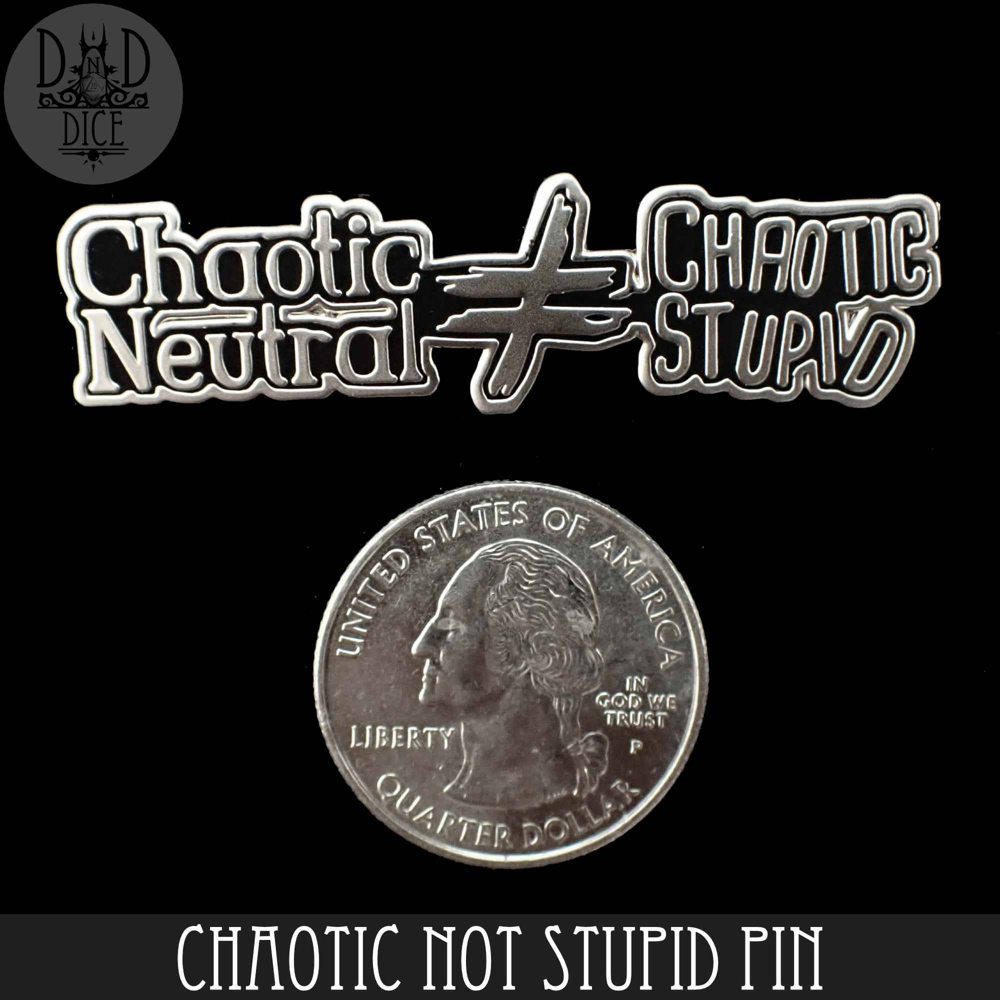 Chaotic Not Stupid (Enamel Pin)