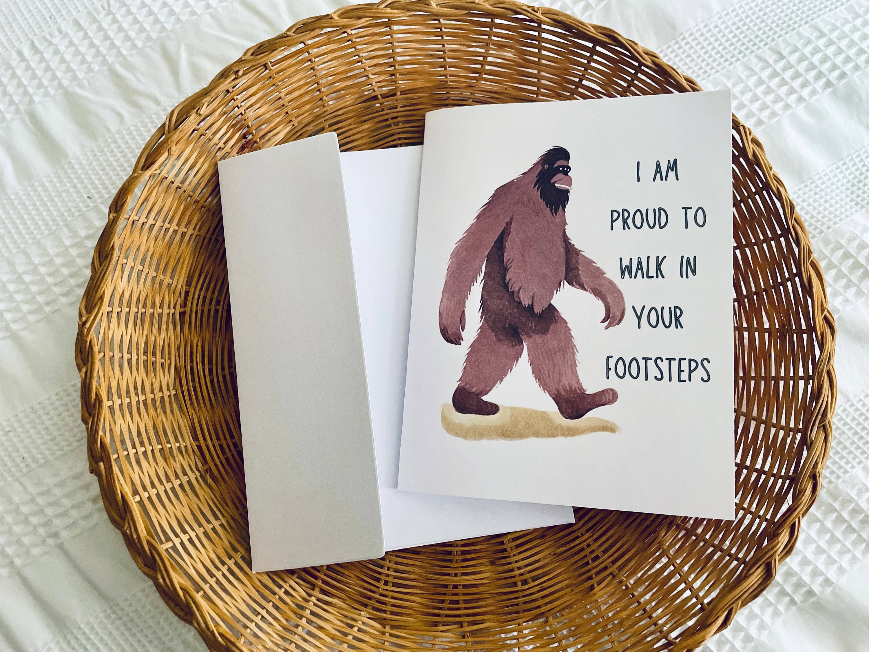 Bigfoot Father’s Day Card for Dad “walk in your footsteps”