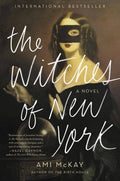 Witches of New York: A Novel by Ami McKay