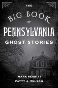 Big Book of Pennsylvania Ghost Stories by Mark Nesbitt