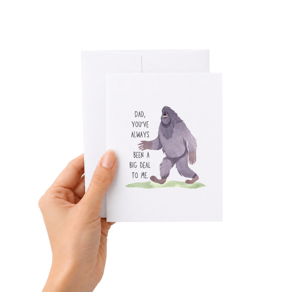 Bigfoot Card for Dad on Father’s Day “You’ve always been a…