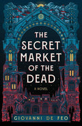 Secret Market of the Dead by Giovanni De Feo